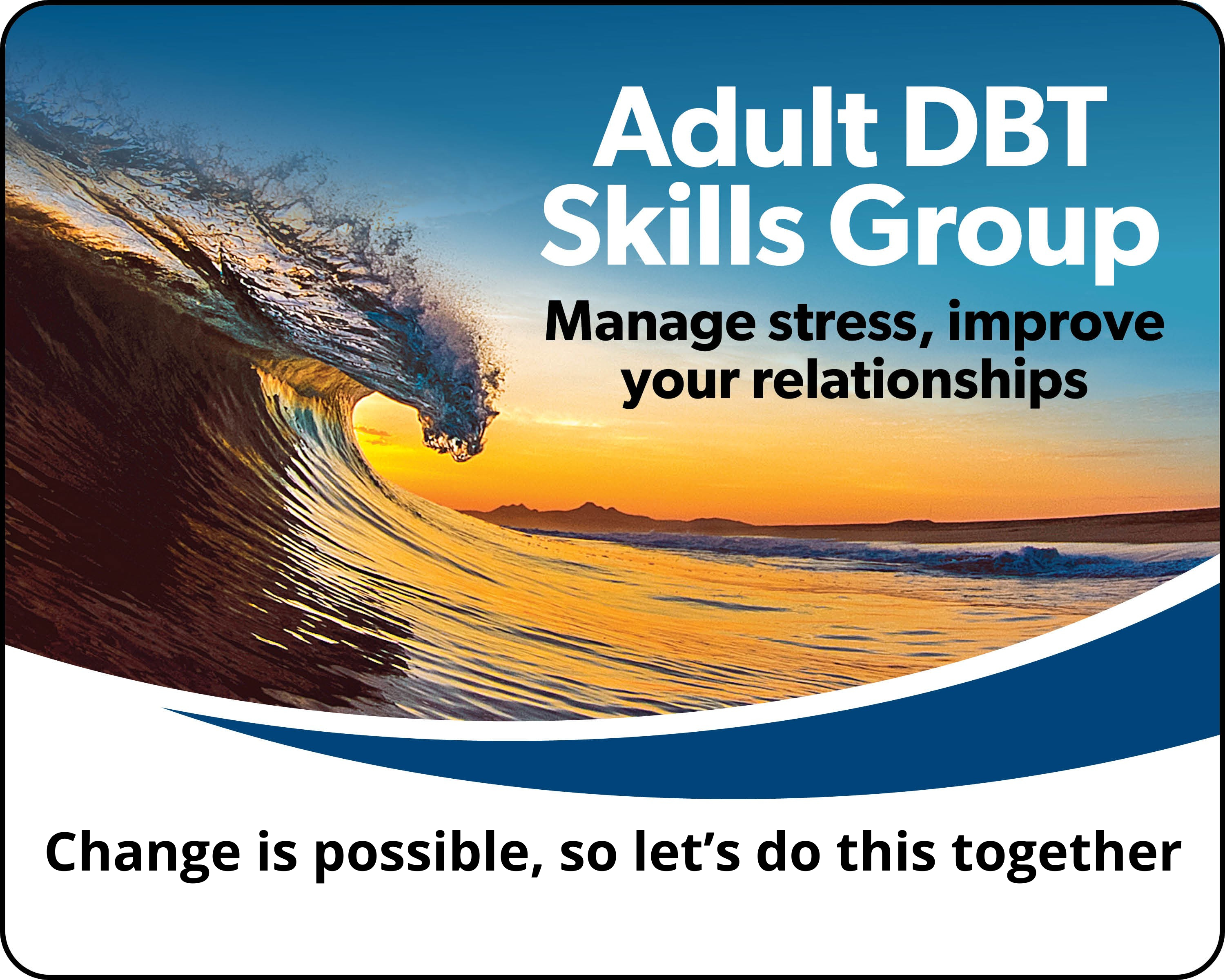 DBT - Change is possible. Let’s do this together.